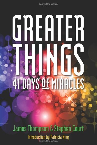 Greater Things: 41 Days of Miracles
