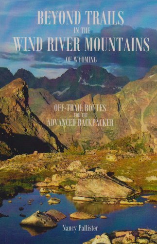 Beyond Trails in the Wind River Mountains of Wyoming