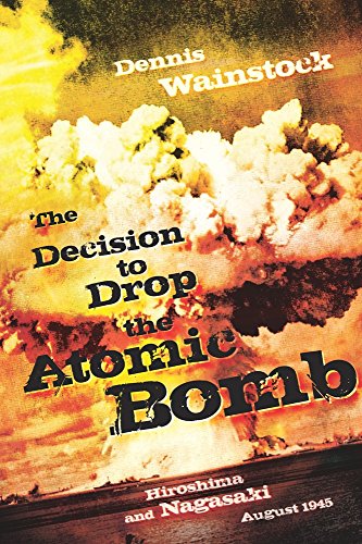 The Decision to Drop the Atomic Bomb
