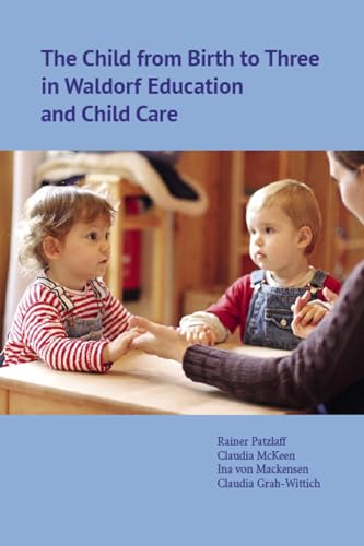 The Child from Birth to Three in Waldorf Education and Child Care