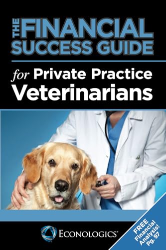 The Financial Success Guide for Private Practice Veterinarians