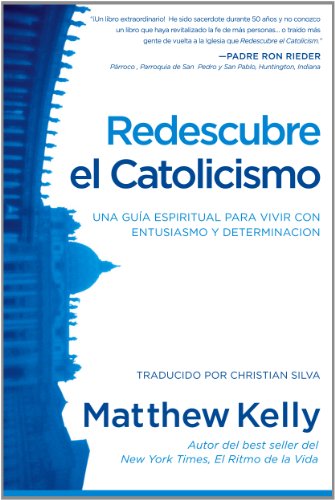 Redescubre el Catolicismo (Spanish Edition)