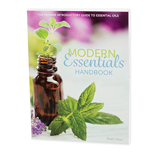 Modern Essentials Handbook: The Premier Introductory Guide to Essential Oils