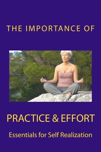 The Importance of Practice Effort Essentials for Self Realization