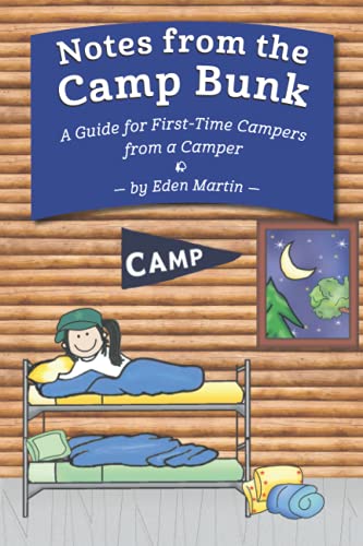 Notes from the Camp Bunk: A Guide for First-Time Campers from a Camper