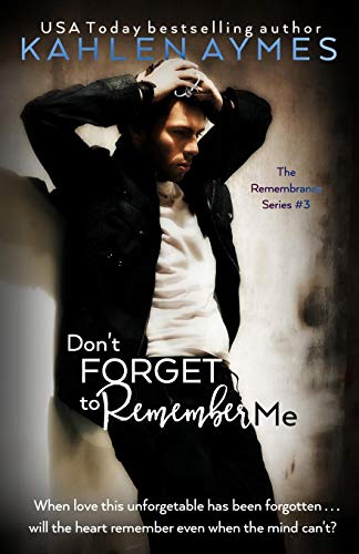 Don't Forget to Remember Me