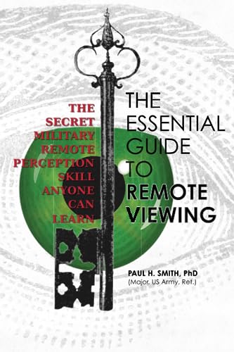 The Essential Guide to Remote Viewing: The Secret Military Remote Perception Skill Anyone Can Learn