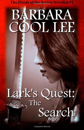 Lark's Quest: The Search: Deeds of the Ariane Novellas #1 (Volume 1)