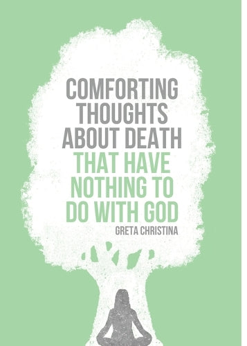 Comforting Thoughts About Death that Have Nothing to do With God