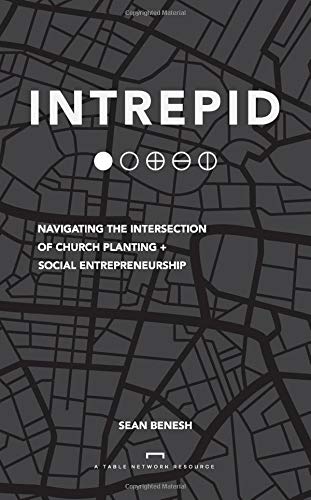 Intrepid Navigating the Intersection of Church Planting Social Entrepreneurship