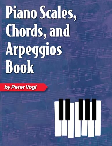 Piano Scales, Chords, and Arpeggios Book