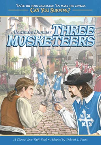 Alexandre Dumas's Three Musketeers: A Choose Your Path Book (Can You Survive?)