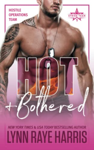 Hot & Bothered (A Hostile Operations Team Novel - Book 8)