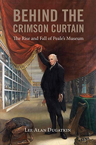 Behind the Crimson Curtain: The Rise and Fall of Peale's Museum