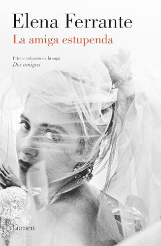 La amiga estupenda (Dos amigas 1) / My Brilliant Friend: Neapolitan Novels, Book One