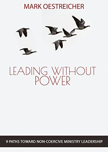 Leading Without Power: 9 Paths Toward Non-Coercive Ministry Leadership