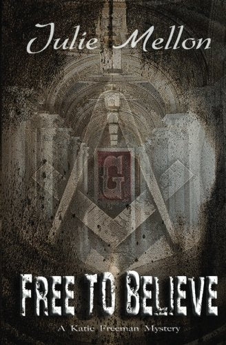Free to Believe: A Katie Freeman Mystery: Volume 4