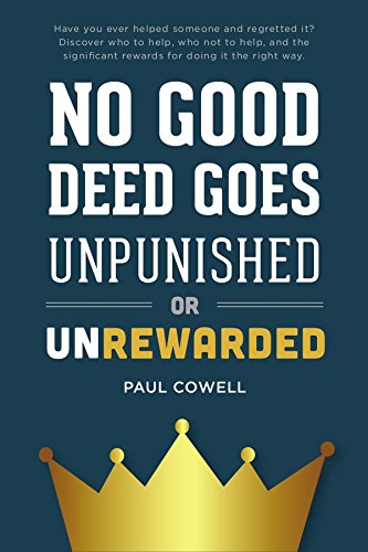 No Good Deed Goes Unpunished or Unrewarded