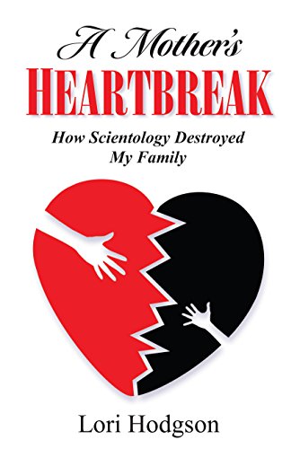 A Mother's Heartbreak: How Scientology Destroyed My Family