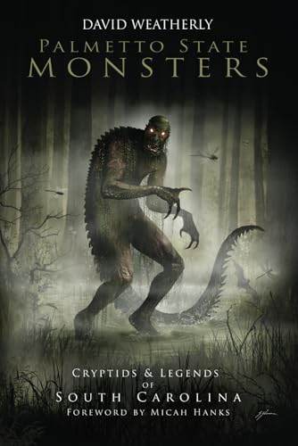 Palmetto State Monsters Cryptids Legends of South Carolina