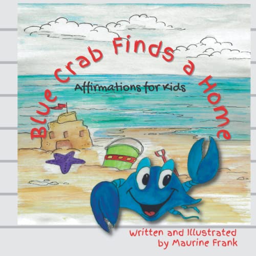 Blue Crab Finds a Home: A Book of Affirmations for Kids