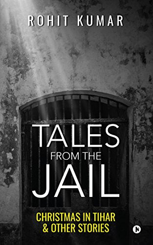 Tales from the Jail: Christmas in Tihar & Other Stories