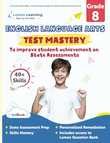 Lumos Skills Mastery tedBook - 8th Grade English Language Arts: Standards-based ELA practice workbook (Skills Mastery by Lumos Learning)