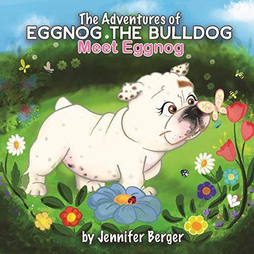 The Adventures of Eggnog the Bulldog