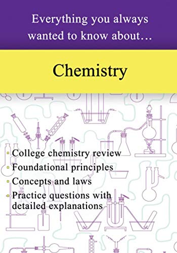 Chemistry: Everything You Always Wanted to Know About...
