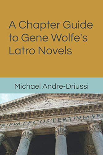 A Chapter Guide to Gene Wolfe's Latro Novels