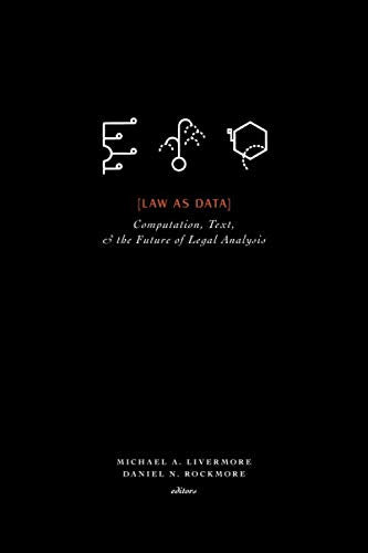 Law as Data: Computation, Text, and the Future of Legal Analysis
