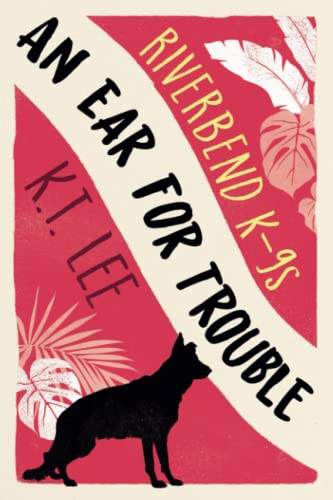 An Ear for Trouble (Riverbend K-9s)