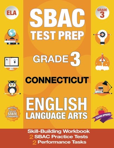 SBAC Test Prep Grade 3 Connecticut English Language Arts: 2 Smarter Balanced Tests AND Workbook, SBAC Connecticut Test Grade 3, Smarter Balanced ... ELA 3rd Grade, Connecticut Test Prep SBAC