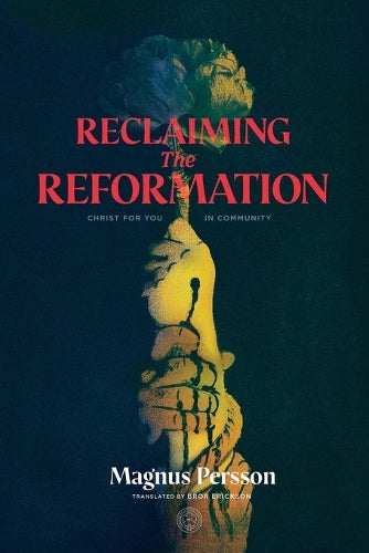 Reclaiming the Reformation