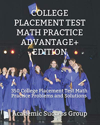 College Placement Test Math Practice Advantage+ Edition