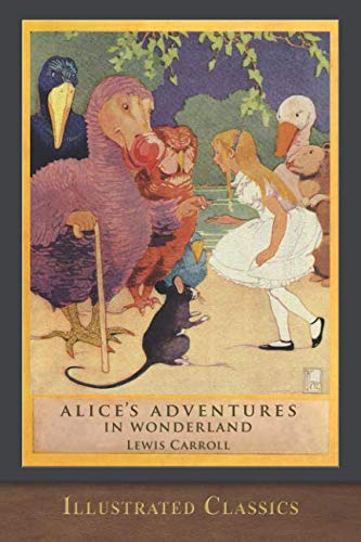 Alice's Adventures in Wonderland (Illustrated Classics): Illustrated by John Tenniel