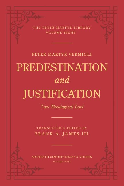 Predestination and Justification: Two Theological Loci