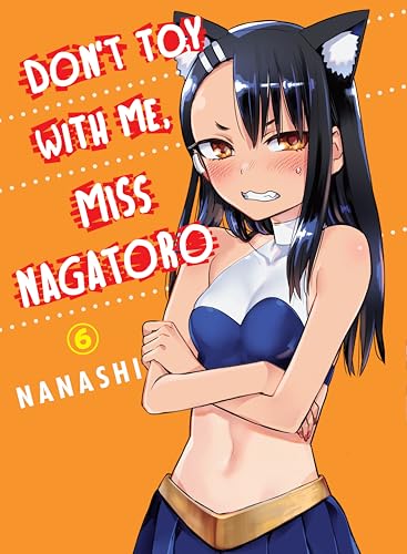 Don't Toy With Me Miss Nagatoro, Volume 6