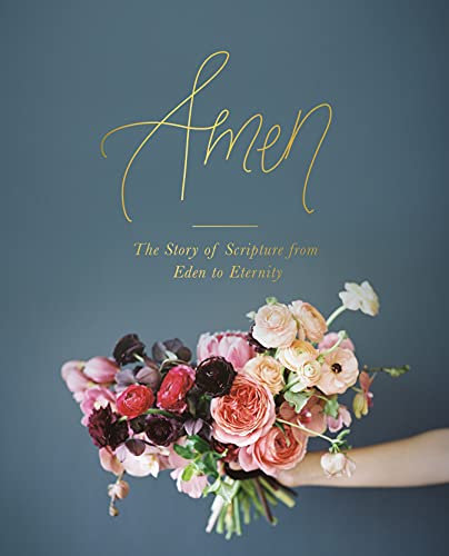 Amen: The Story of Scripture from Eden to Eternity