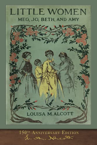 Little Women (150th Anniversary Edition)