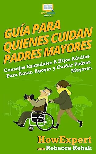Guia Para Quienes Cuidan Padres Mayores