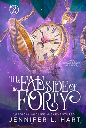 The Fae Side of Forty: A Paranormal Women's Fiction Novel (Magical Midlife Misadventures)
