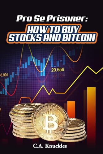 Pro Se Prisoner How to Buy Stocks and Bitcoin