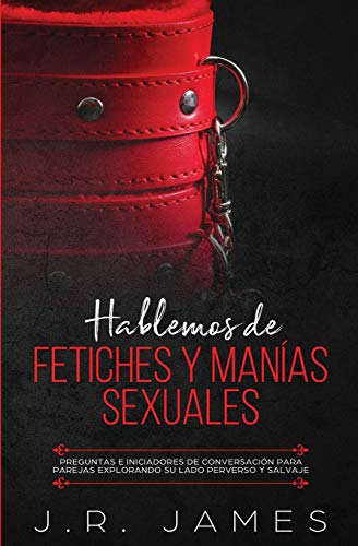 Hablemos de Fetiches y Manías Sexuales