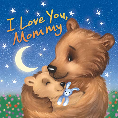 I Love You, Mommy - Childrens Chunky Padded Board Book - Mom and Baby Bear - Family