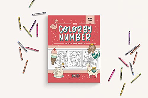 The Color by Number Book for Girls: Over 50 Cute Coloring Designs Including Mermaids, Unicorns, Princesses and More