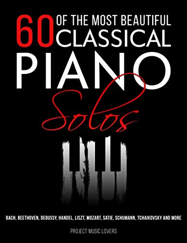 60 Of The Most Beautiful Classical Piano Solos
