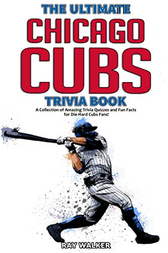 The Ultimate Chicago Cubs Trivia Book