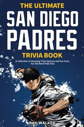 The Ultimate San Diego Padres Trivia Book