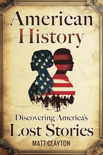 American History: Discovering America's Lost Stories